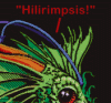 Ha! Ha! Hilirimpsis is hilirious!